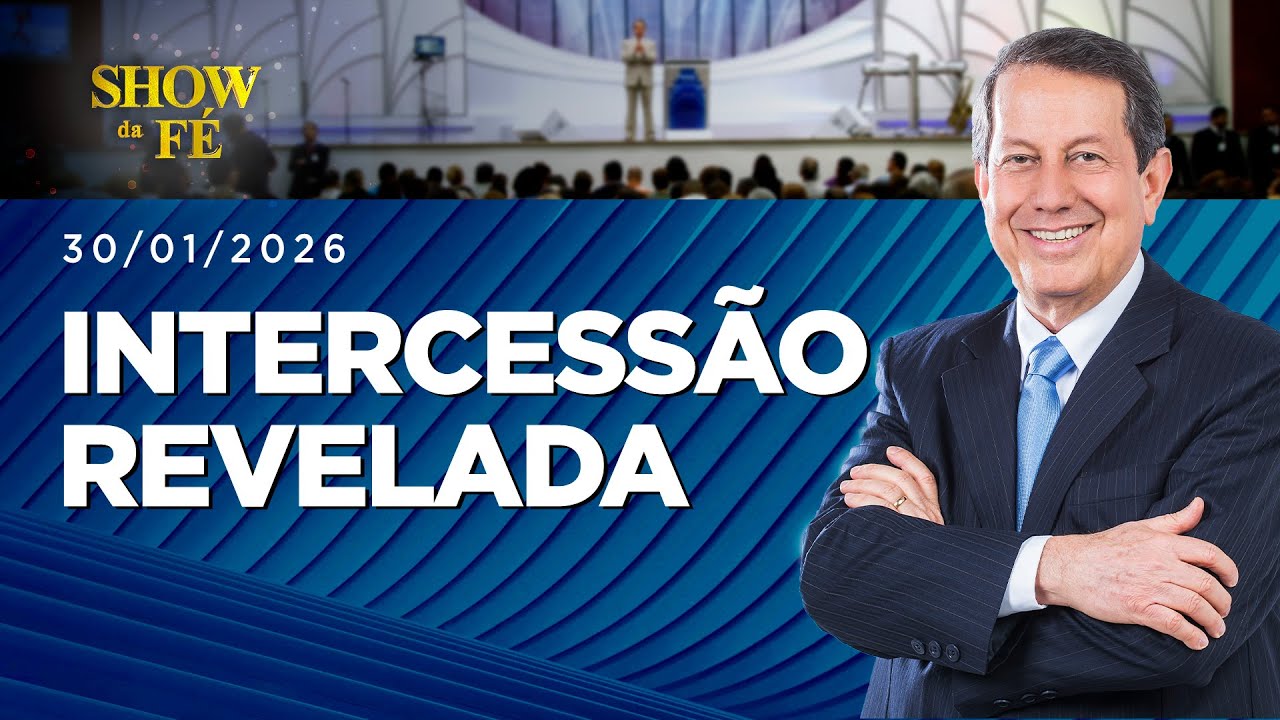 Show da Fé | Intercessão revelada (30/01/2026)