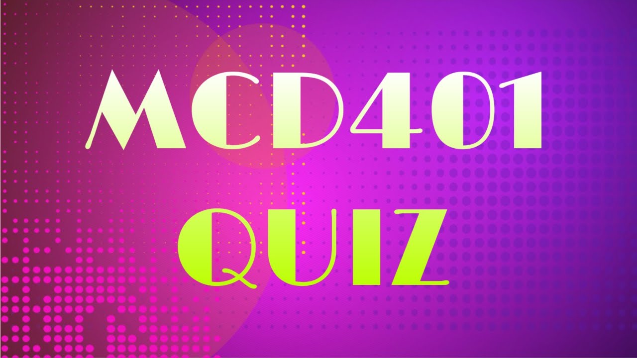 MCD401||QUIZ#2