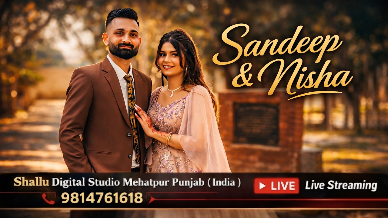 LIVE || Sandeep & Nisha || Shallu Digital Studio Mehatpur Punjab (India) cont:-9814761618