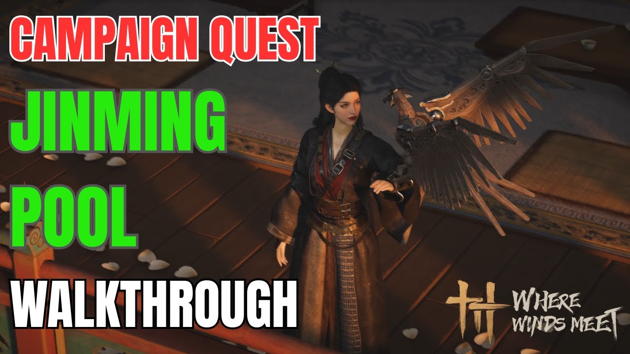 Where Winds Meet - Jinming Pool Campaign Quest Walkthrough
