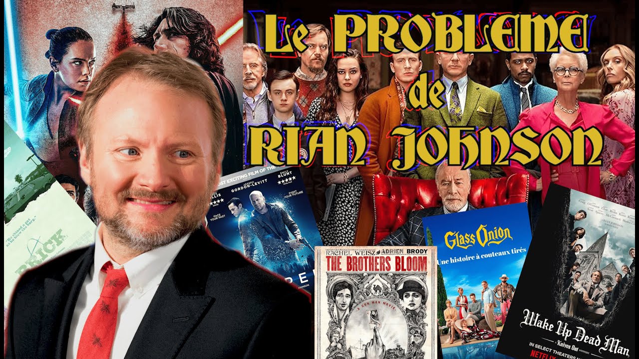 LE PROBLEME DE RIAN JOHNSON !!! ( et de 