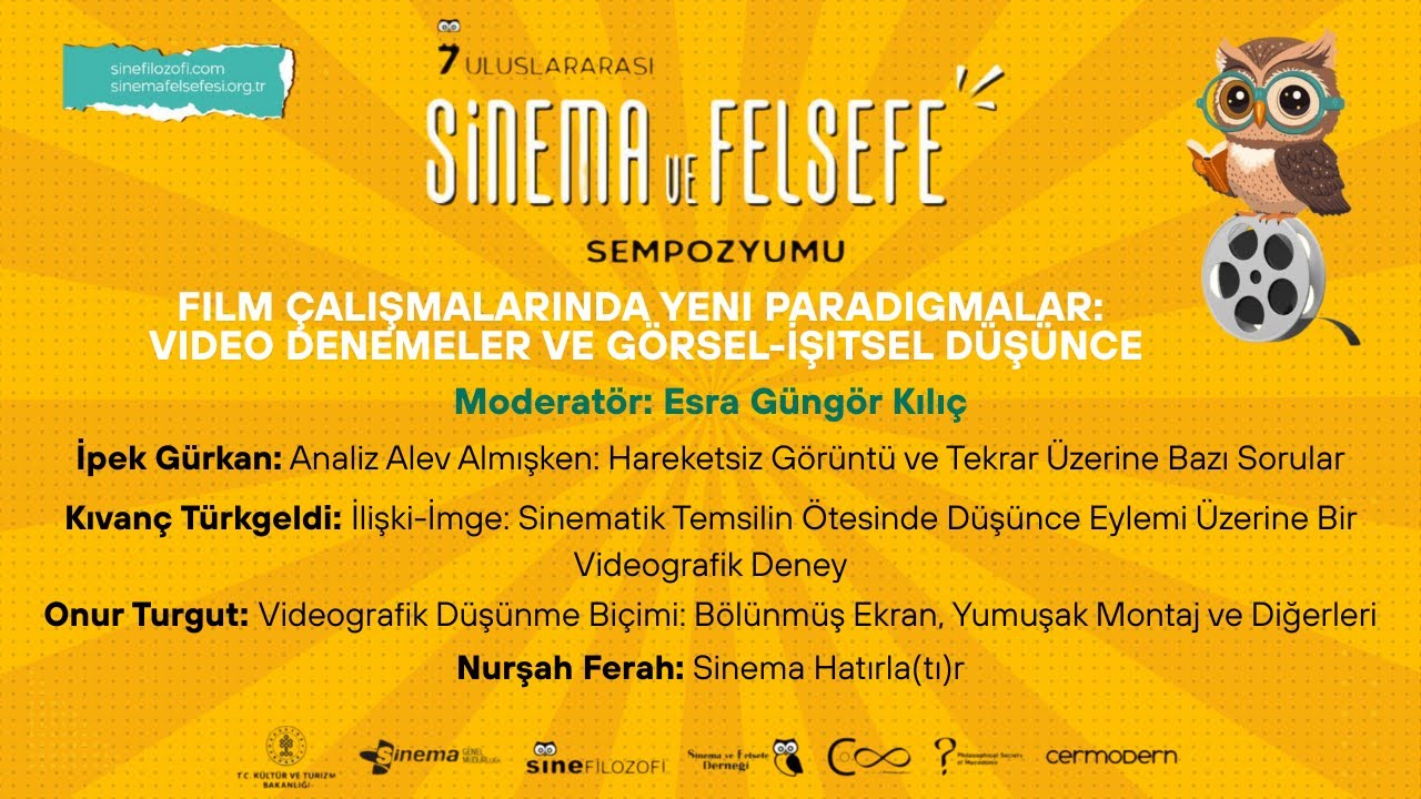 Oturum: Film Çalışmalarında Yeni Paradigmalar... | 7. Uluslararası Sinema ve Felsefe Sempozyumu