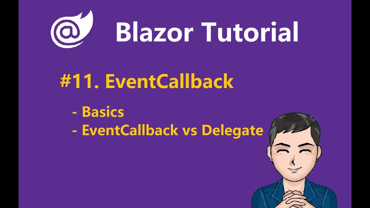Учебное пособие Blazor — Эпизод 11 — EventCallback и его отличие от делегата