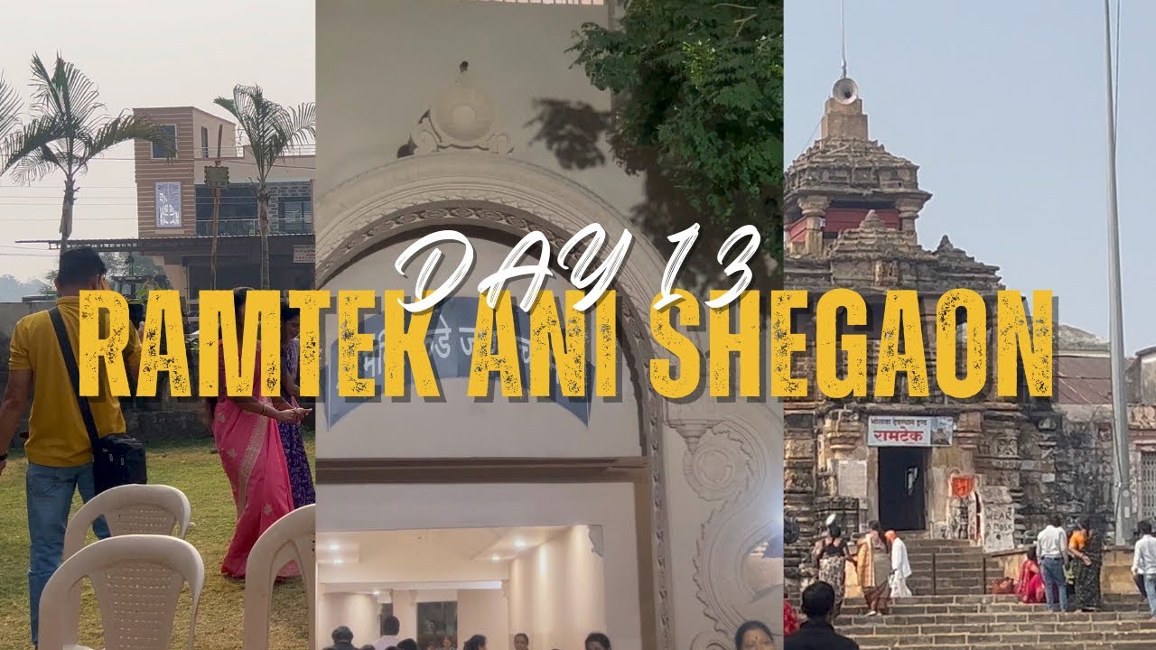 DAY 13 RAMTEK ANI SHEGAON LA | TRIP CHA SHEVATCHA DIVAS | #viral #trending #shegaon #ramtek #watch 