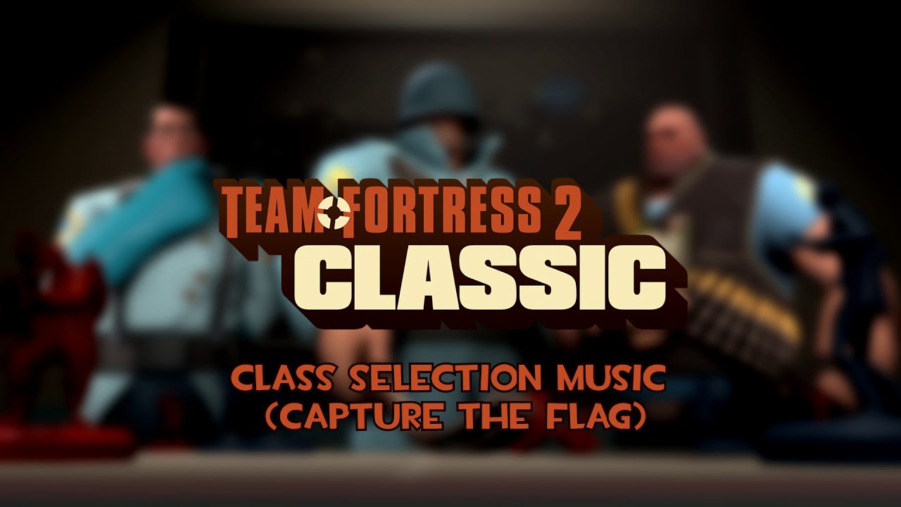 [TF2 Music] TF2C: Class Selection Music (Capture the Flag)
