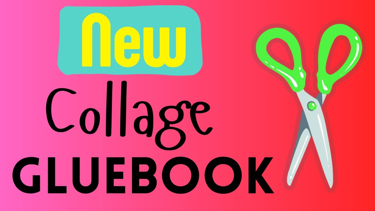 Starting a New Collage Gluebook