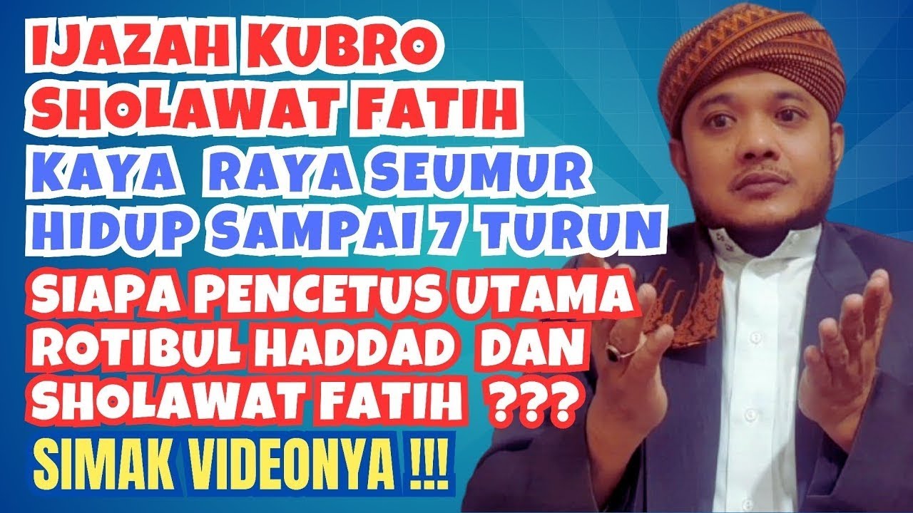 IJAZAH KUBRO SHOLAWAT FATIH YANG WAJIB ANDA TAHU ! DIJAMIN KAYA RAYA SAMPAI 7 TURUNAN