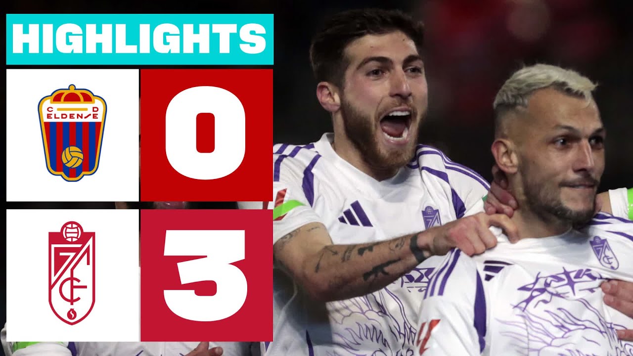 CD ELDENSE 0 - 3 GRANADA CF I RESUMEN LALIGA HYPERMOTION