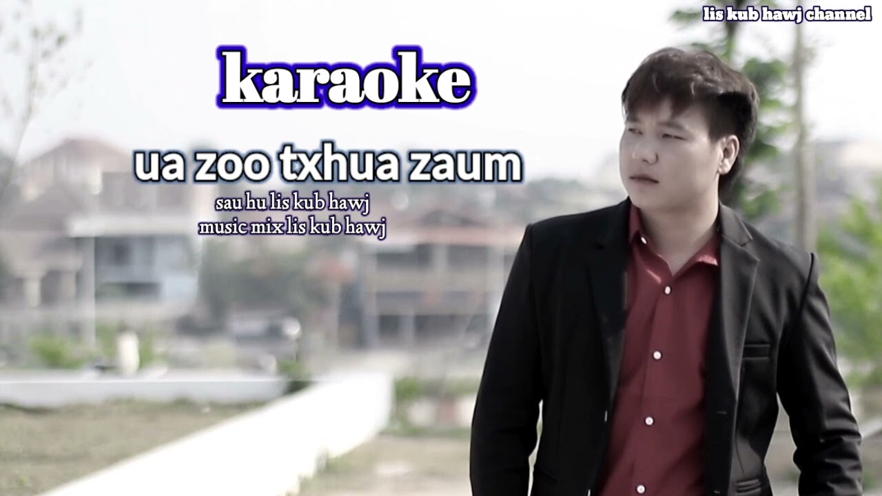 Ua zoo txhua zaum karaoke lis kub hawj
