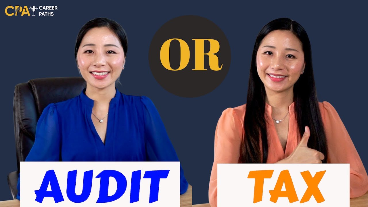 AUDIT OR TAX? DIFFERENCE BETWEEN AUDIT AND TAX | CPA CAREER