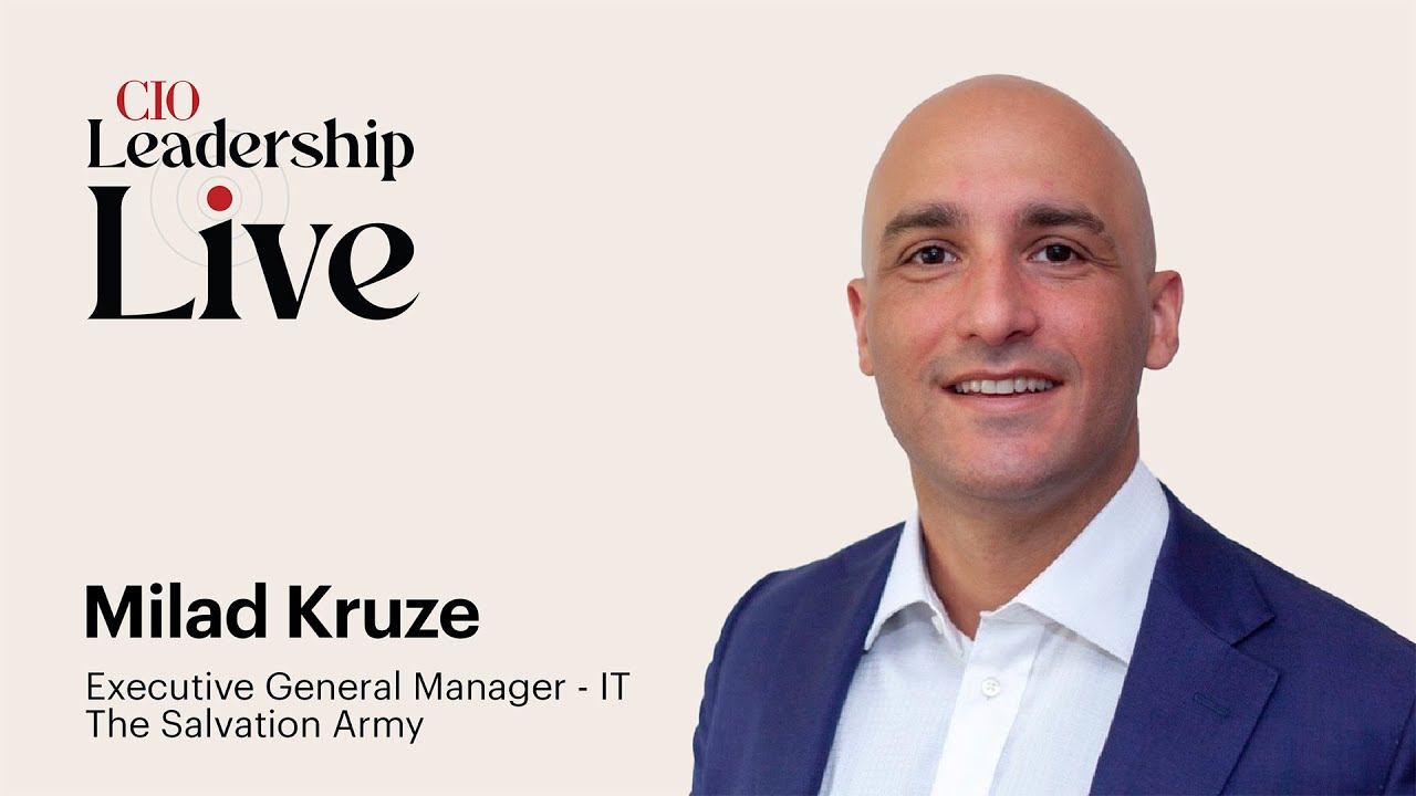CIO Leadership Live Australia with Milad Kruze, Executive General Manager - IT, The Salvation Army
