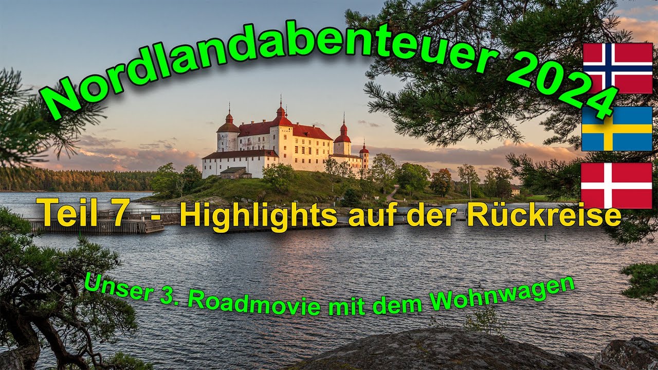 Nordlandabenteuer 2024    Teil 7 - Highlights auf der Rückreise
