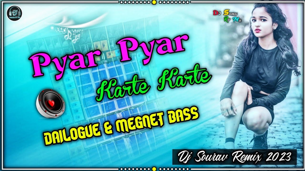 Pyer Pyer Karte Karte | Dailogue & Hard Magnet Bass | Dj Sourav Remix 2023