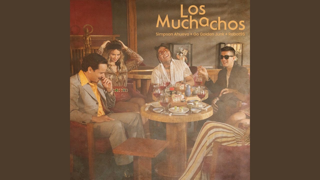 Los Muchachos (feat. Go Golden Junk, Robot95)