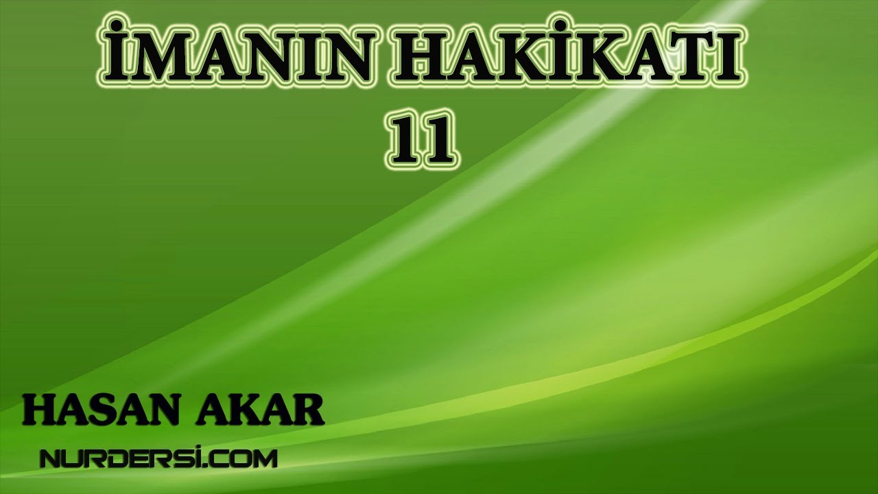 Hasan Akar - İmanın Hakikatı 11