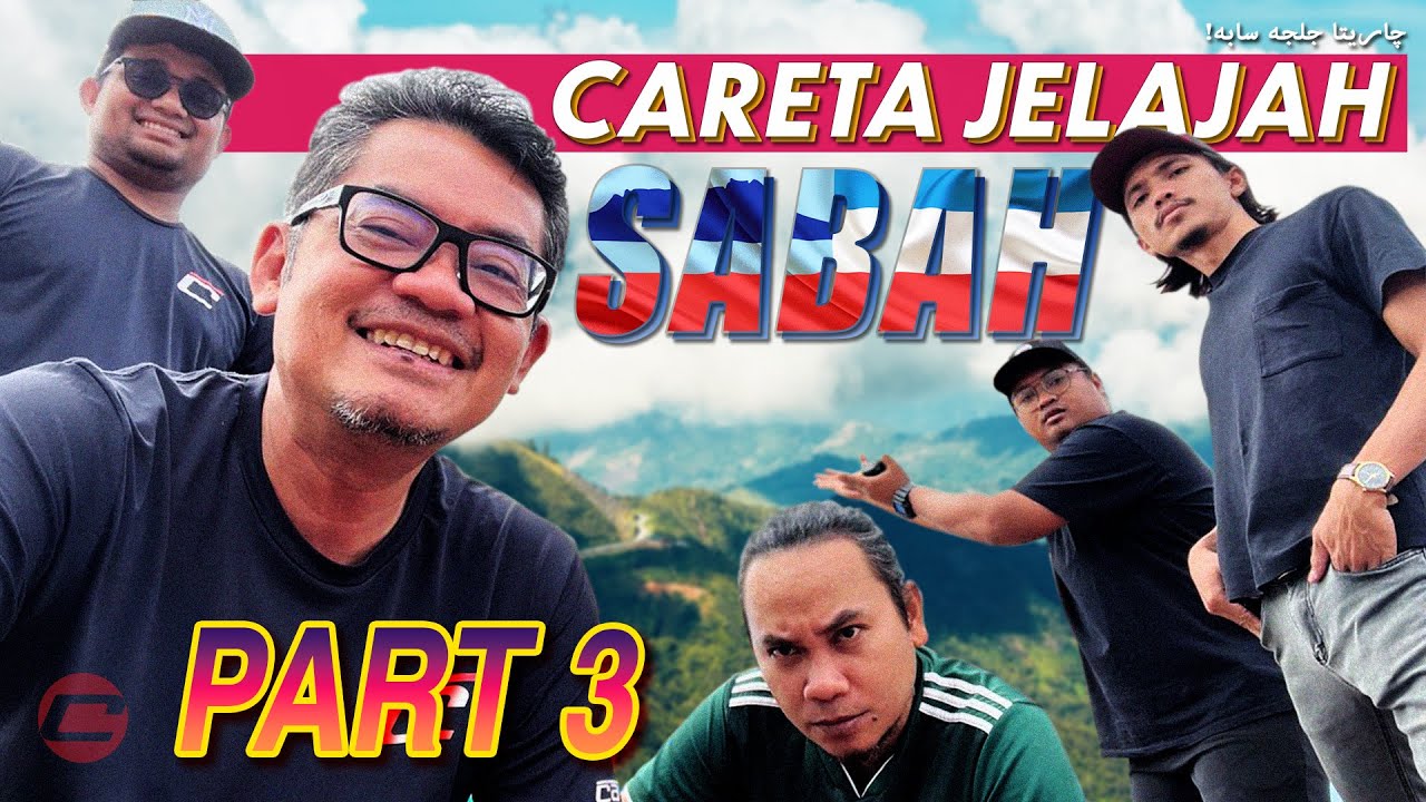 PART 3 CARETA - XPANDER JELAJAH SABAH - KAMI NAK PINDAH SABAH!