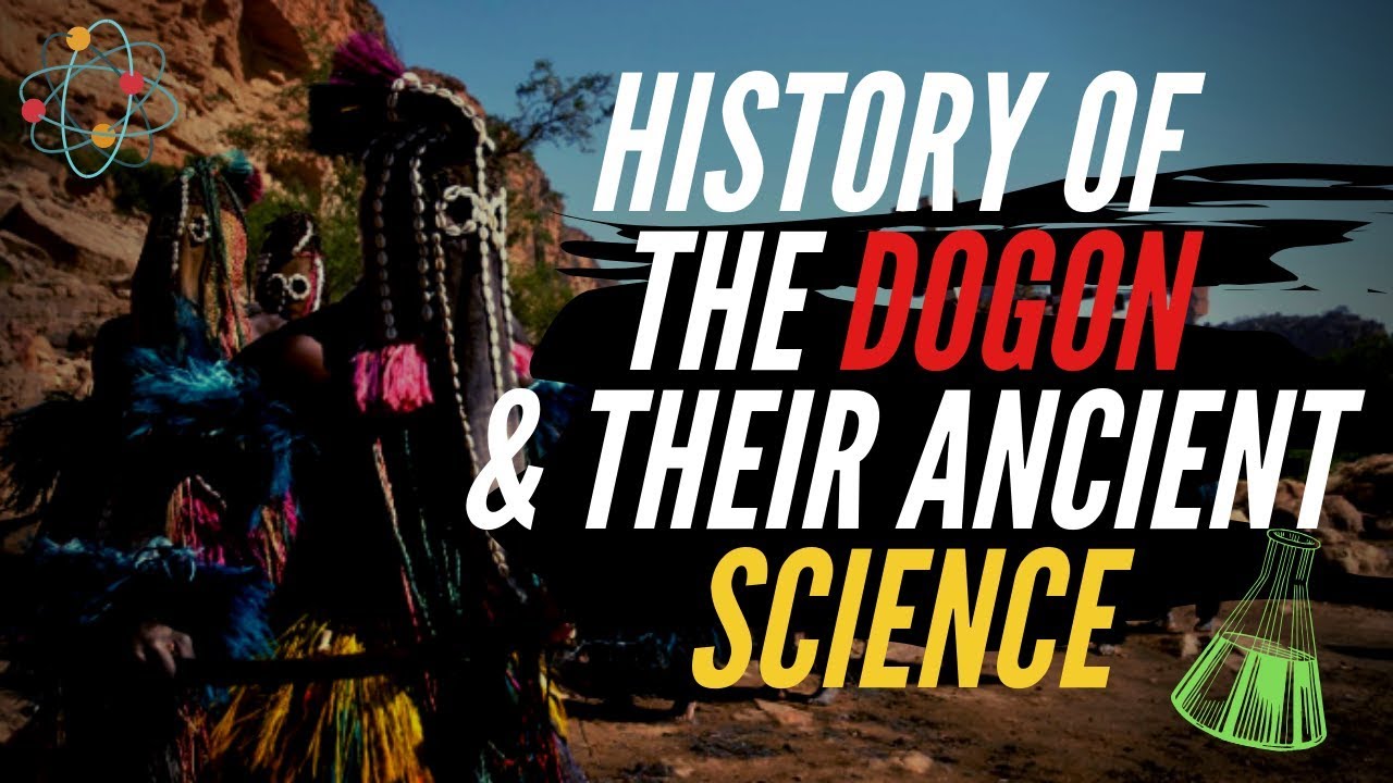 A History Of The Dogon & Their Ancient Science