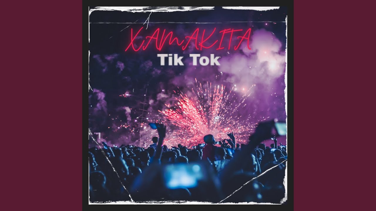 Xamakita Tik Tok