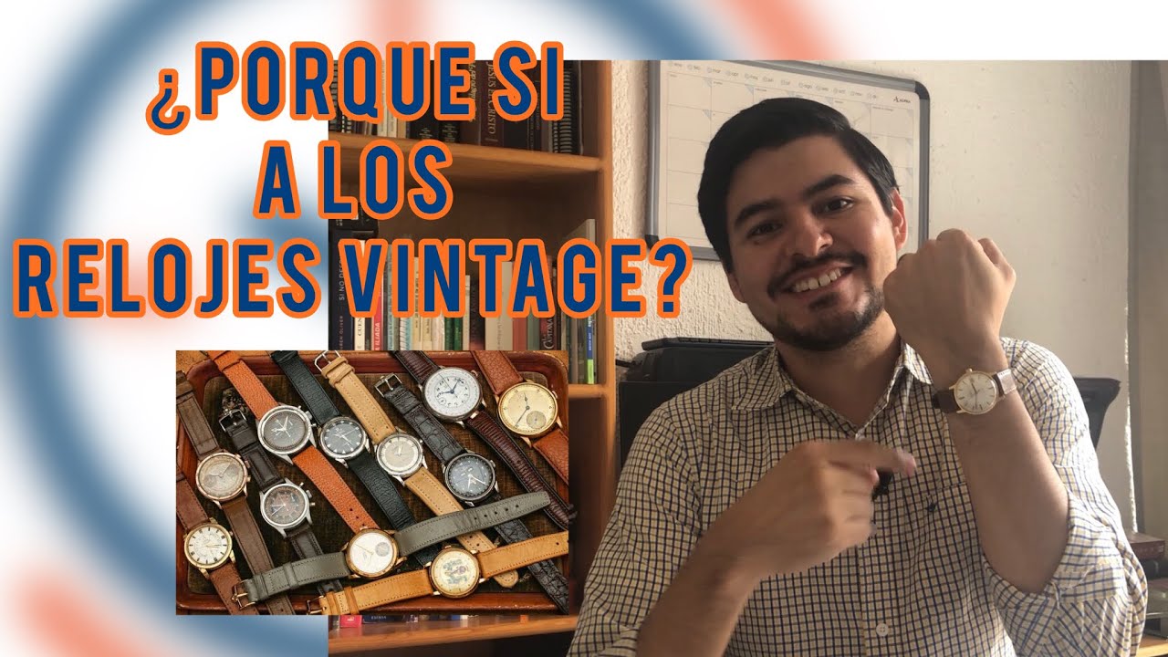 Relojes vintage, por qu&eacute; s&iacute;!