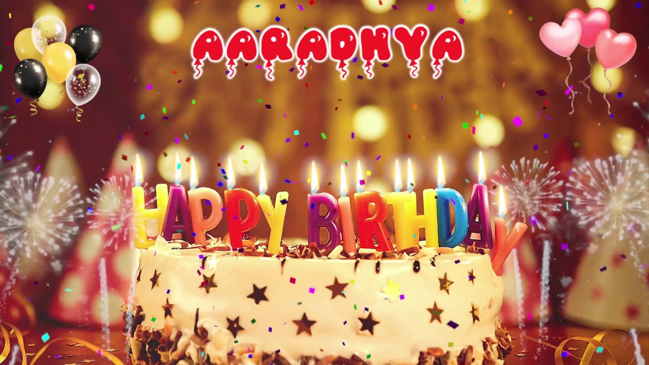 AARADHYA Happy Birthday Song – Happy Birthday Aaradhya – Happy birthday to you
