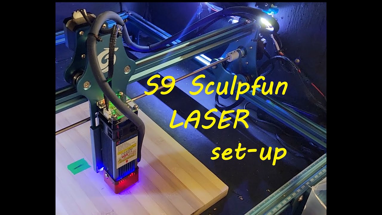 Sculpfun S9 Laser & LaserGRBL freeware setup.