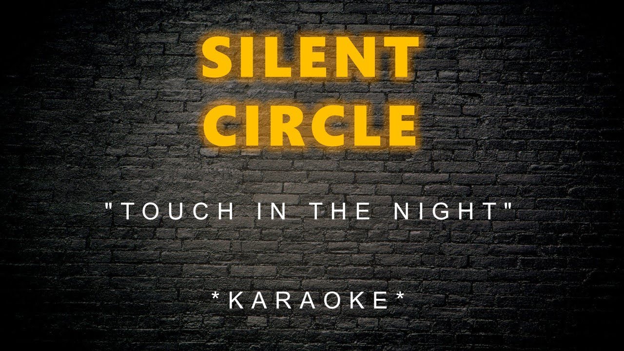 Silent Circle - Touch In The Night (Karaoke)