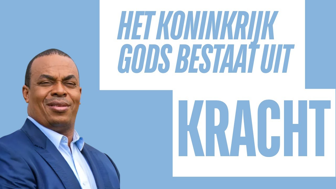 Het koninkrijk van God bestaat uit kracht