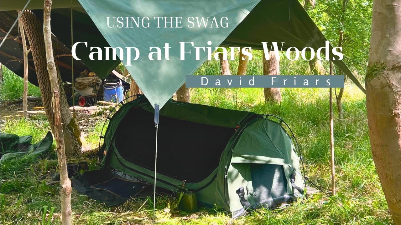A overnight Camp at Friars Woods Using the Swag and Canvas Tarp