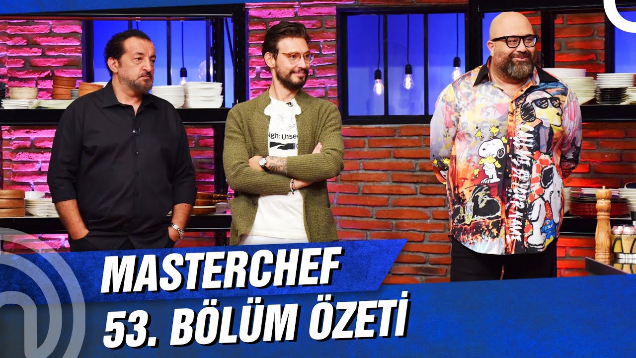 MasterChef Türkiye 53. Bölüm Özeti | YENİ TAKIMLARIN İLK YARIŞI