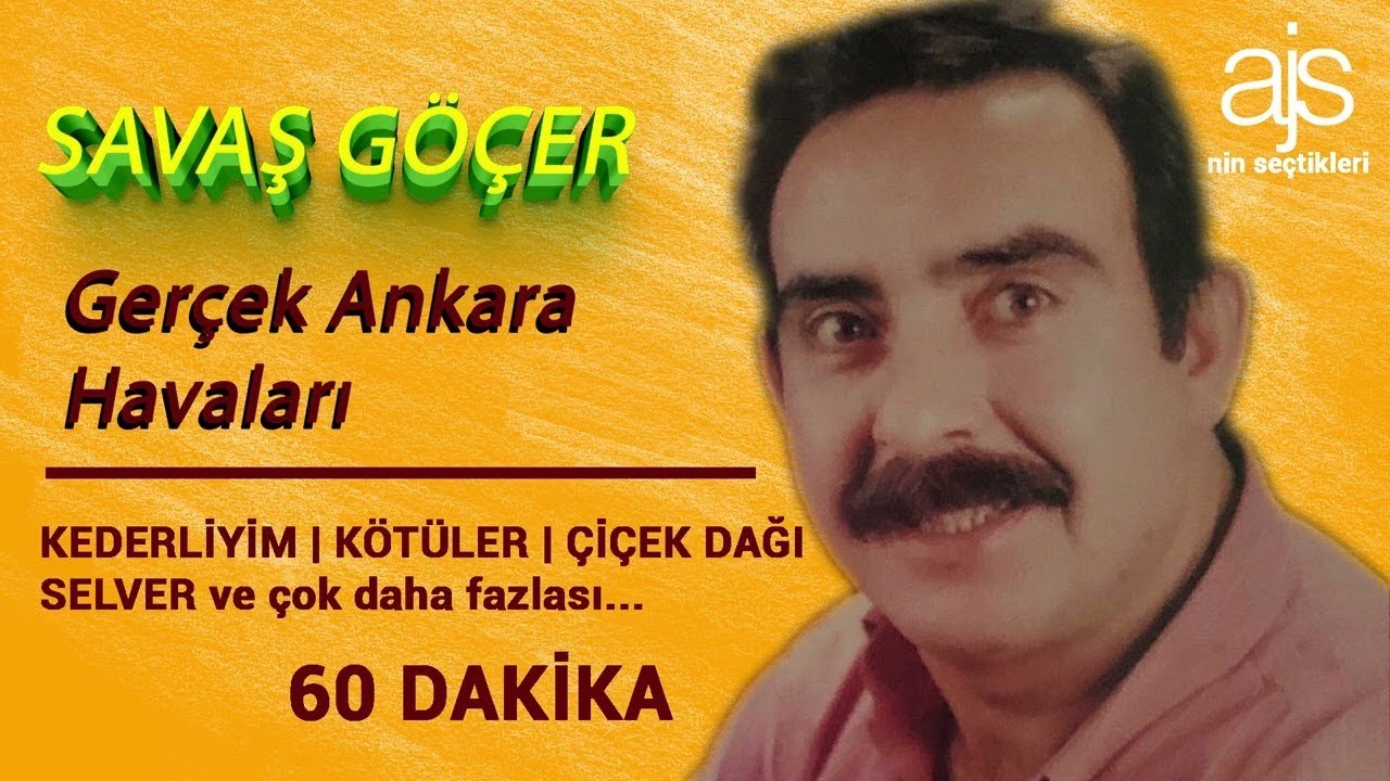 SAVAŞ GÖÇER - GERÇEK ANKARA OYUN HAVALARI | 60 DAKİKA ajs'nin seçtikleri