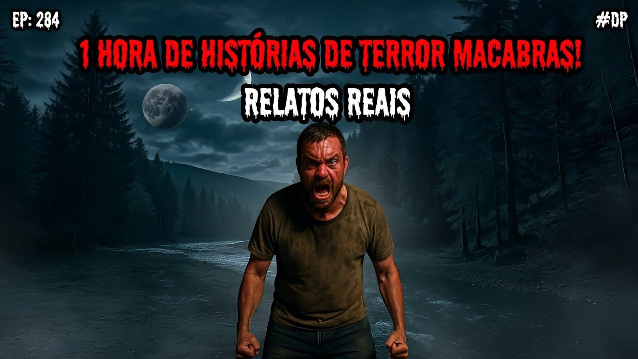 1 HORA DE TERROR - 3 RELATOS REAIS | EP.284 #dp