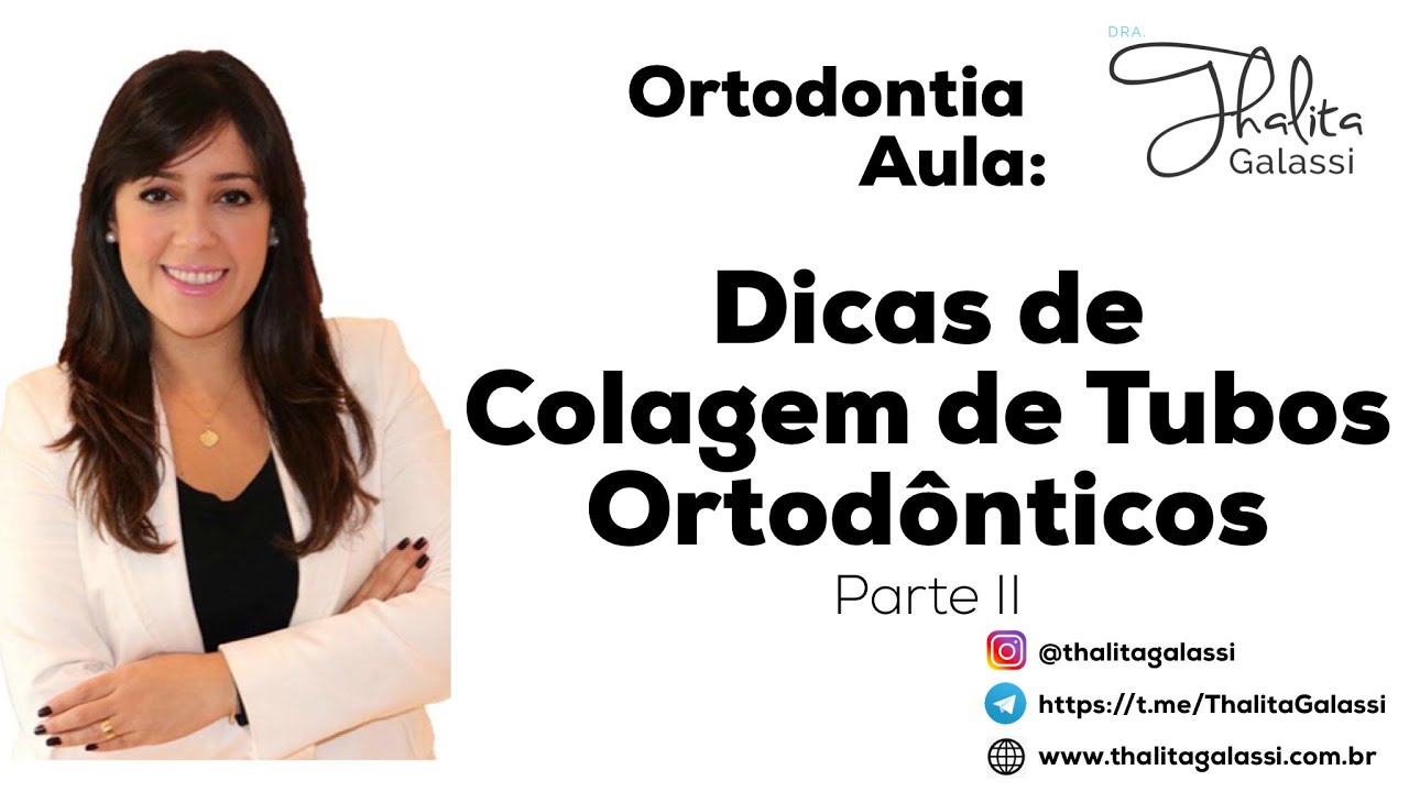 Colagem de Tubos Ortodônticos - Parte II