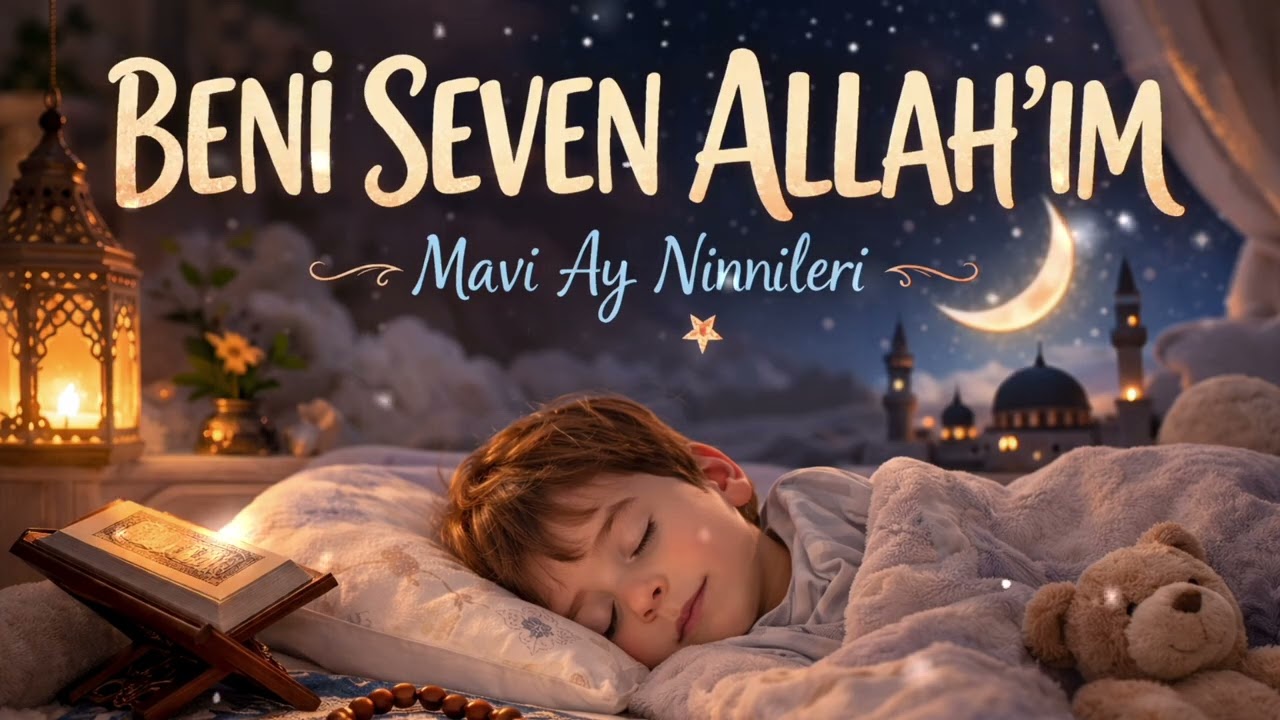 Beni Seven Allah'ım (Kesintisiz 1 Saat Ninni) - Mavi Ay Ninnileri 