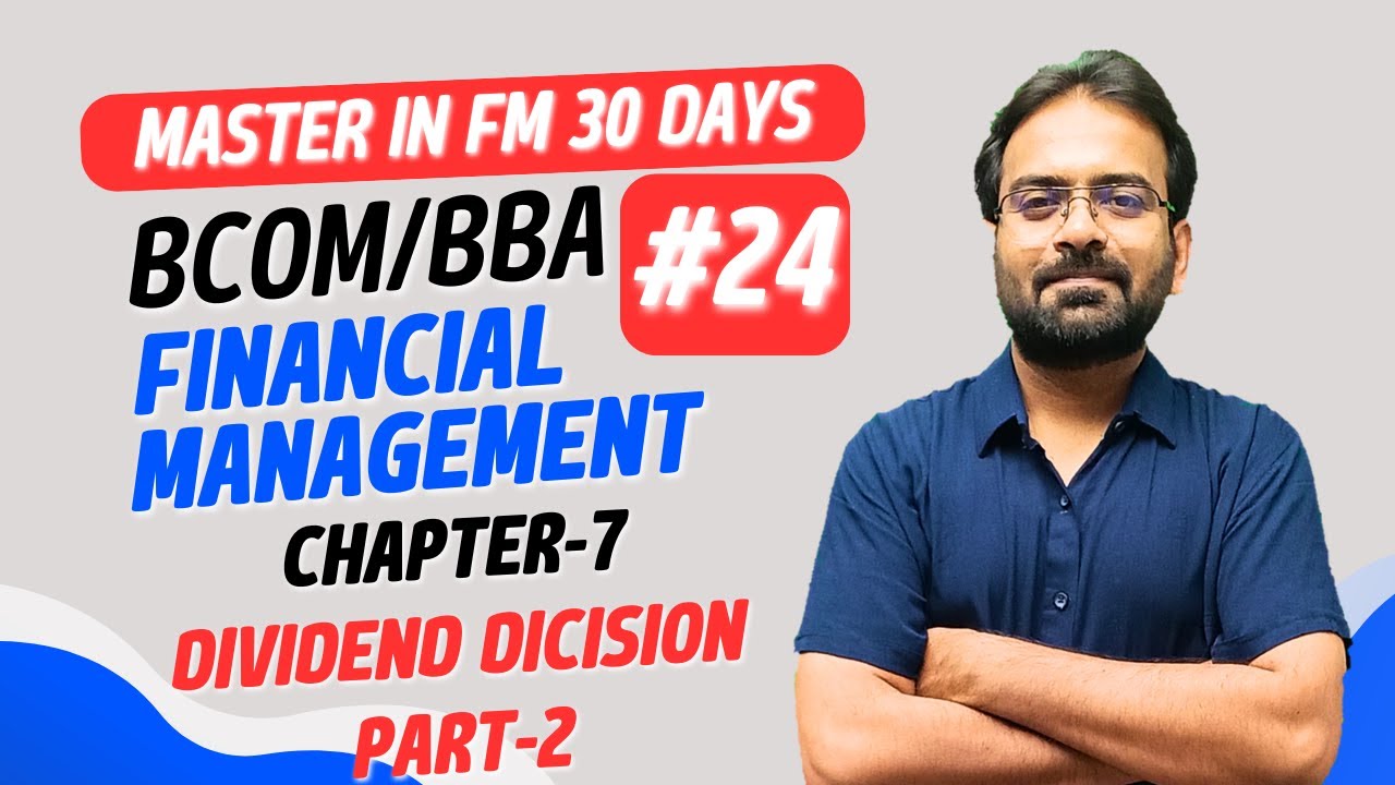 Dividend Decision Part-2 | Financial Management | Chapter-7 | CWG for BCOM