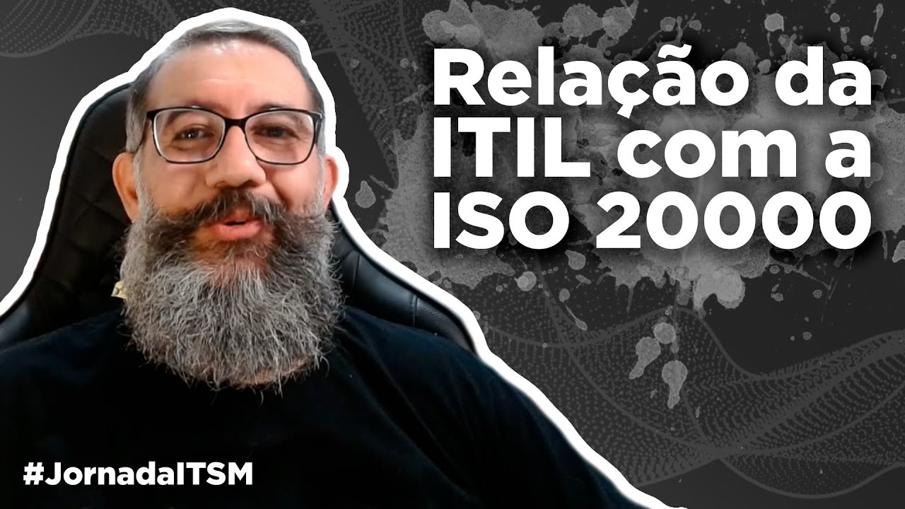 Relação da ITIL 4 com a ISO 20000 Foundation