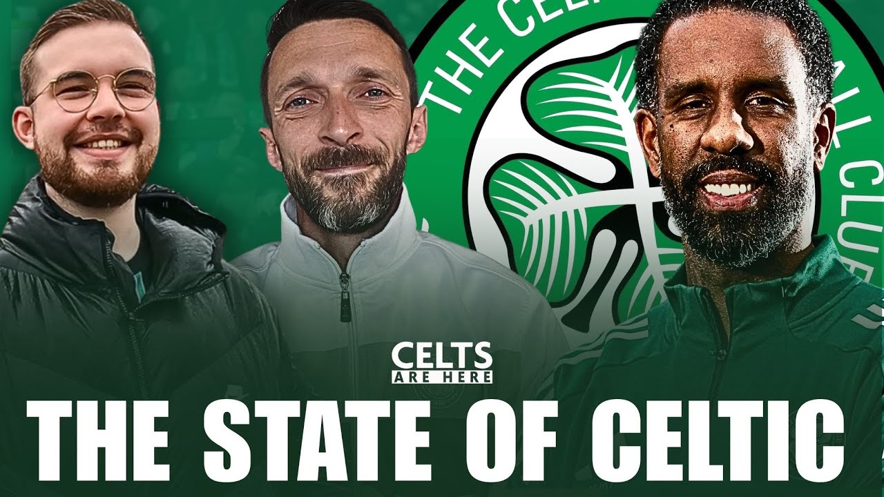The Real State of Celtic | Ryan118 Gives His Brutal Assessment