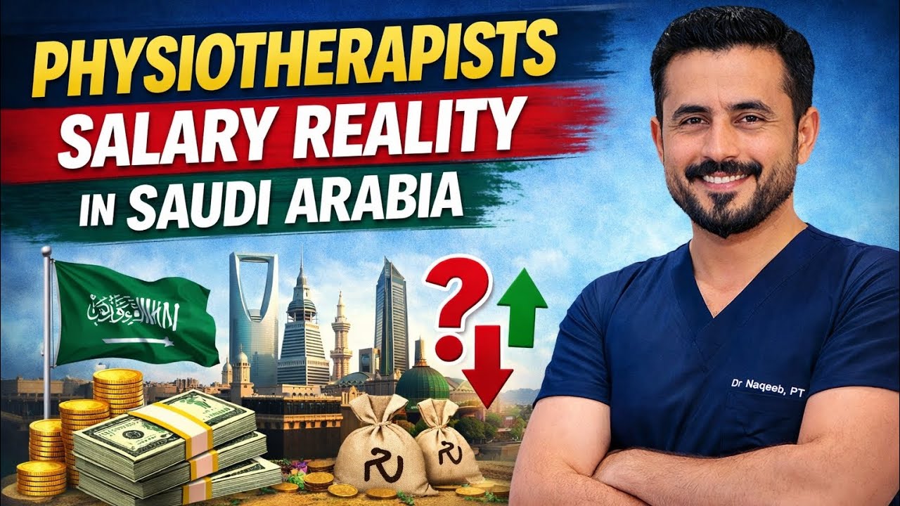 Physiotherapists salary in Saudi Arabia | Dr. Naqeeb Khan DPT, MSPT 