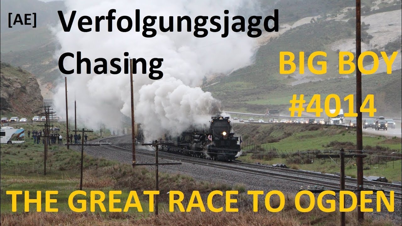 Big Boy 4014 Verfolgungsjagd durch Utah - The great race to Ogden - Alex E