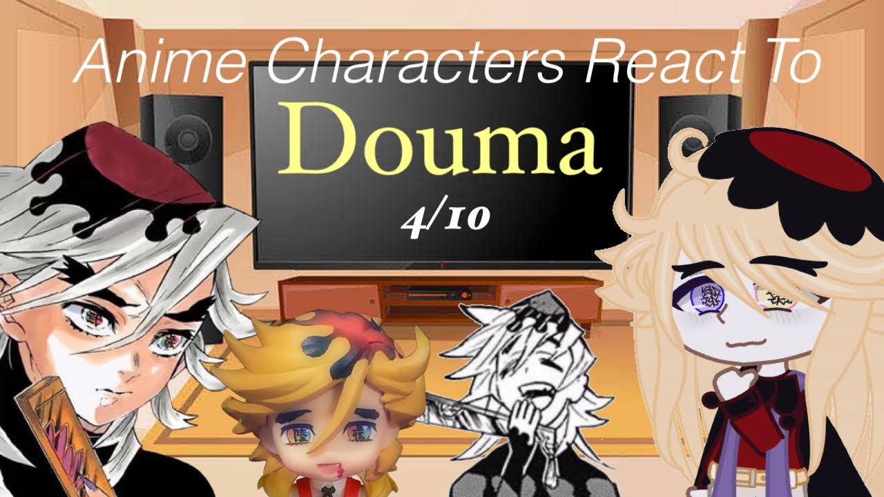 Anime Characters React To || Douma || 4/10 || higugiin