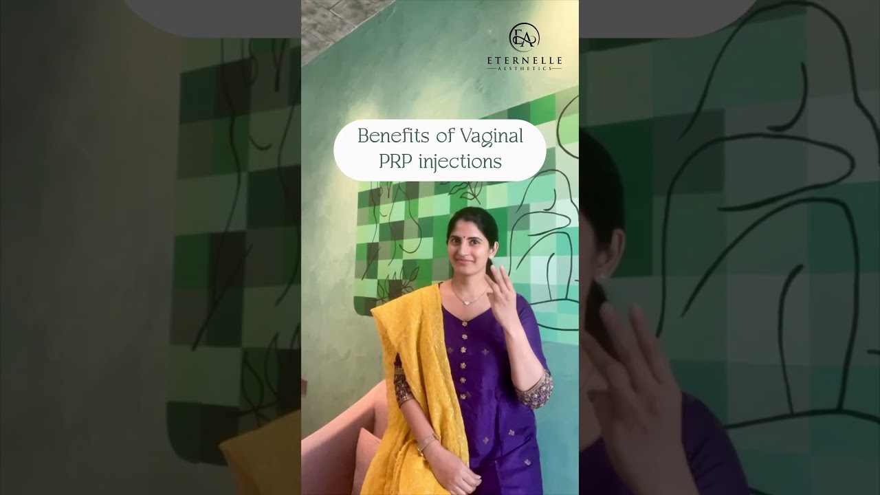 Vaginal PRP Treatment in Hyderabad - Contact Us - 9459450888 @eternelleaesthetics.