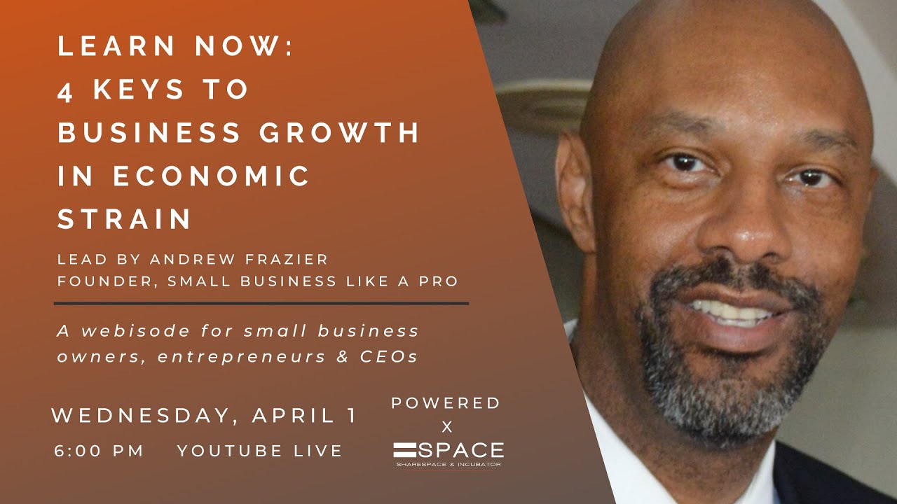 Learn Now: 4 Keys To Business Growth  in Economic Strain