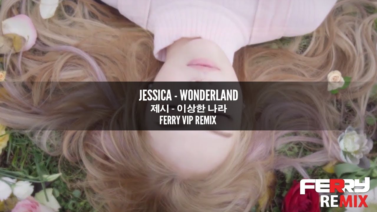 Jessica - Wonderland (Ferry VIP Remix) [Official]