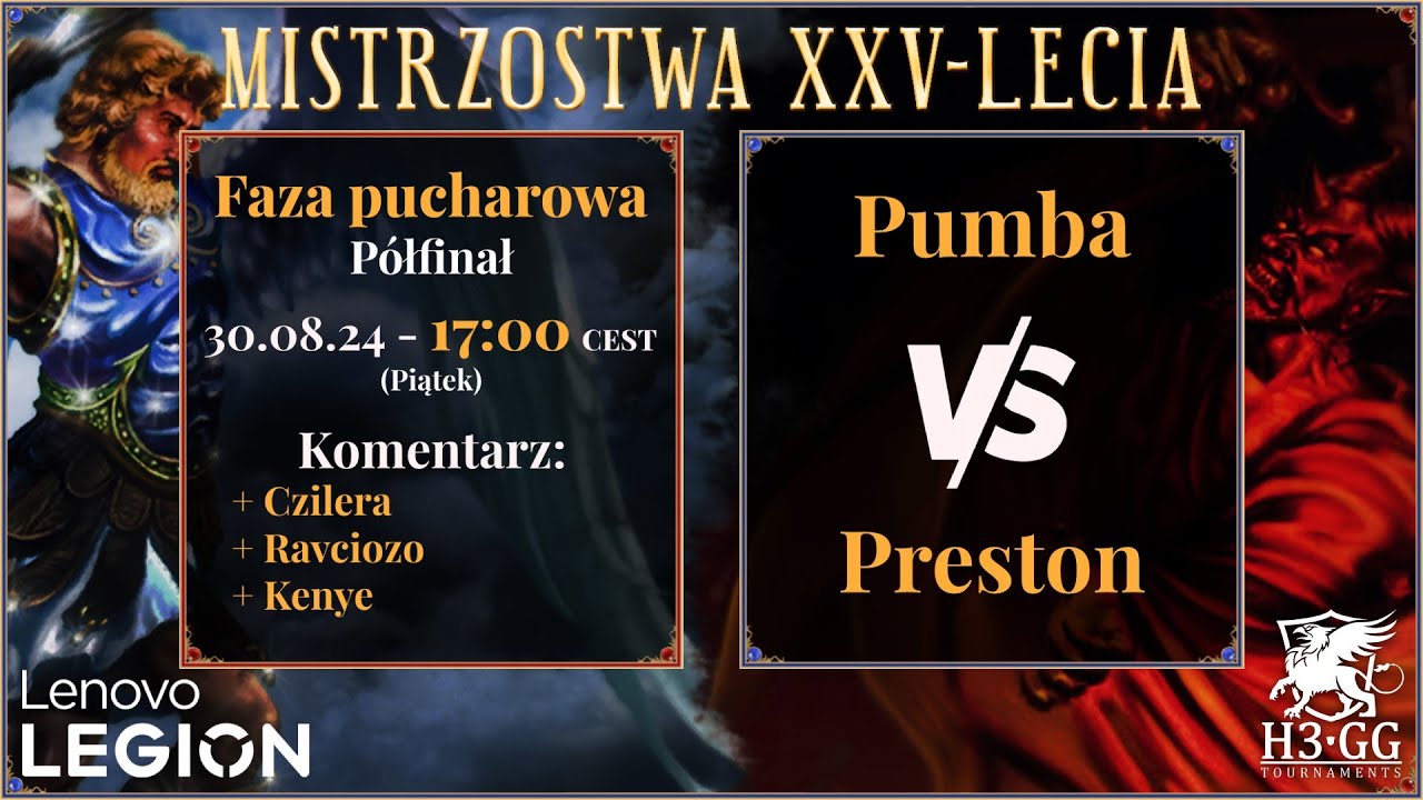 Heroes III Mistrzostwa XXV-lecia by Lenovo Legion PÓŁFINAŁ - Pumba vs Preston, Gra nr 3