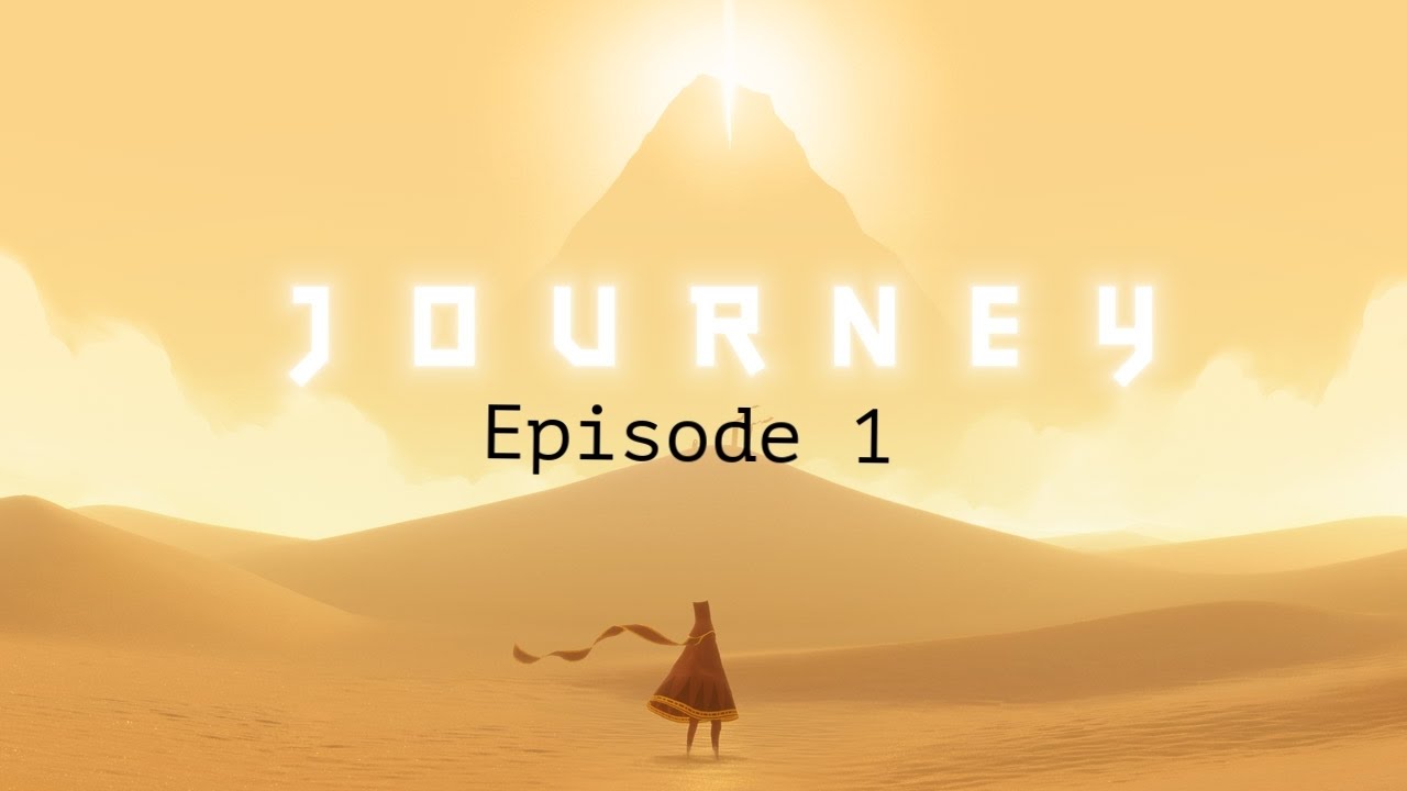 Journey Playthrough Episode 1