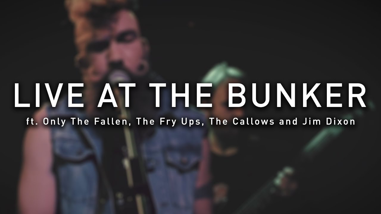 Only The Fallen, The Fry Ups, The Callows and Jim Dixon - Live at The Bunker #246