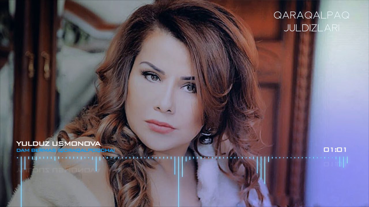 Yulduz Usmonova - Dam bermas (Qoraqalpoqcha) (Dem bermes Qaraqalpaqsha qosiq) music version