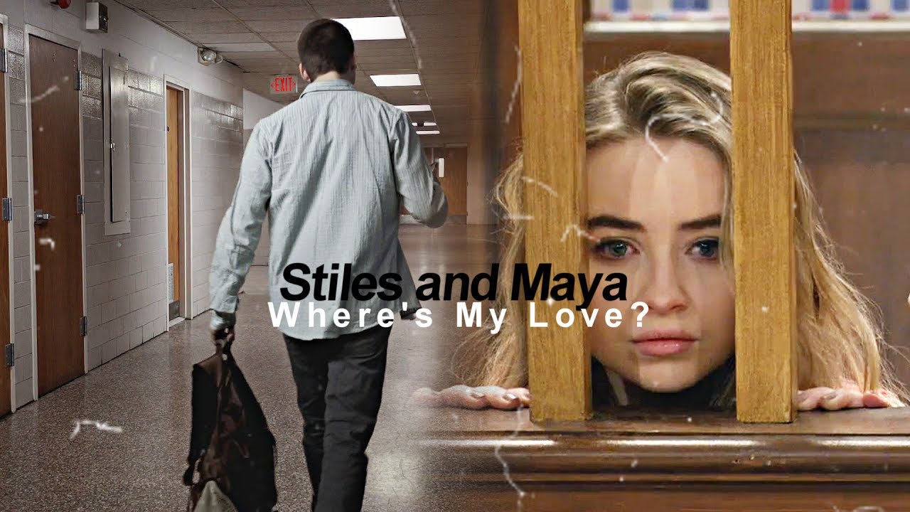 Stiles and Maya | Wheres My Love ? (AU)