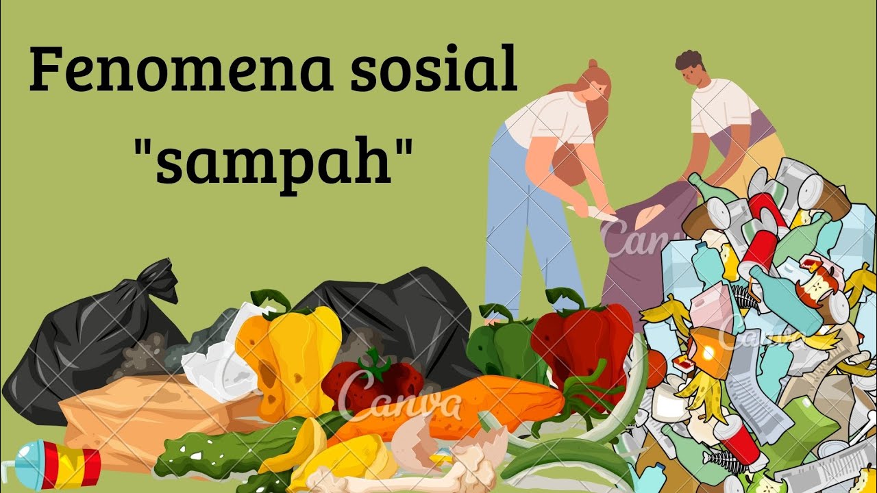 video eksplanasi || fenomena sosial || sampah ||