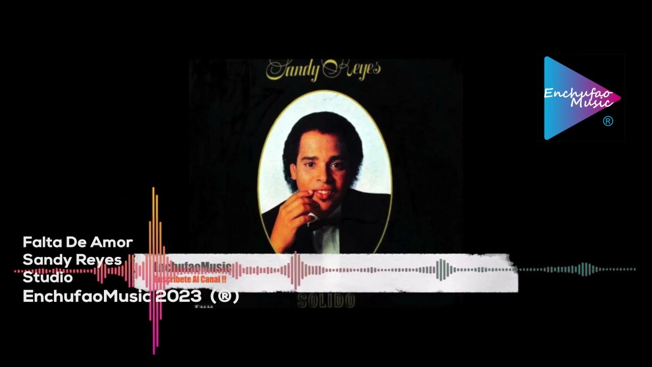 Sandy Reyes [Studio]-Falta De Amor
