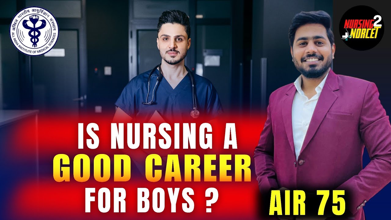 Is Nursing a Good Career for Boys ? AIIMS Bsc Nursing & Paramedical Entrance Exam 2025